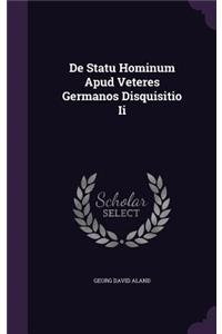 De Statu Hominum Apud Veteres Germanos Disquisitio Ii