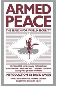 Armed Peace: The Search for World Security