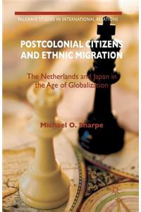 Postcolonial Citizens and Ethnic Migration