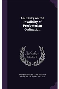 An Essay on the Invalidity of Presbyterian Ordination