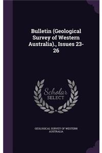 Bulletin (Geological Survey of Western Australia)., Issues 23-26