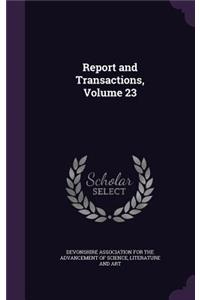 Report and Transactions, Volume 23