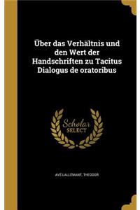 Über das Verhältnis und den Wert der Handschriften zu Tacitus Dialogus de oratoribus