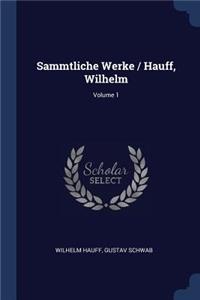 Sammtliche Werke / Hauff, Wilhelm; Volume 1