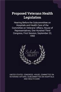 Proposed Veterans Health Legislation