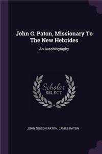 John G. Paton, Missionary To The New Hebrides