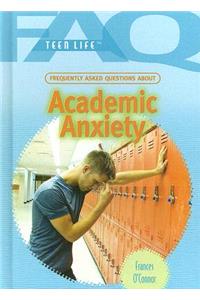 Frequently Asked Questions about Academic Anxiety