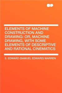 Elements of Machine Construction and Drawing