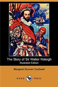 Story of Sir Walter Raleigh (Illustrated Edition) (Dodo Press)