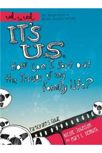 It's Us: How Can I Sort Out the Issues of My Family Life?