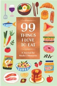 99 Things I Love to Eat (Guided Journal)