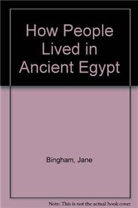 How People Lived in Ancient Egypt
