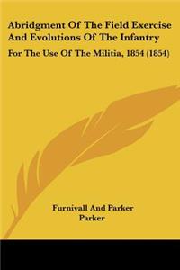 Abridgment Of The Field Exercise And Evolutions Of The Infantry