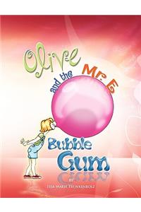 Olive and the Mr. E Bubble Gum