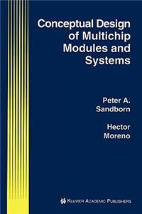 Conceptual Design of Multichip Modules and Systems