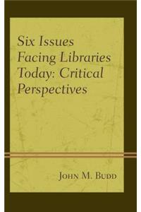 Six Issues Facing Libraries Today