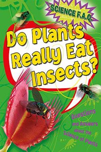 Do Plants Really Eat Insects? Questions and Answers About the Science of Plants