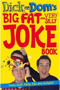 Dick and Dom's Big Fat and Very Silly Joke Book