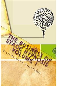 The Business of Stage Hypnosis Volume 1