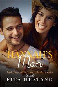 Hannah's Man: Book Three of the Travers Brothers Series