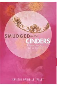 Smudged by the Cinders