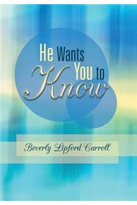 He Wants You to Know
