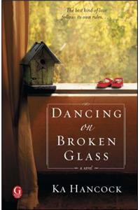 Dancing on Broken Glass