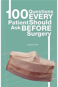 100 Questions Every Patient Should Ask Before Surgery