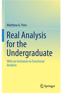 Real Analysis for the Undergraduate
