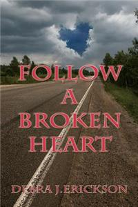 Follow A Broken Heart