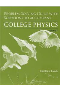 Problem-Solving Guide with Solutions for College Physics, Volume 1