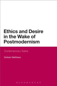 Ethics and Desire in the Wake of Postmodernism