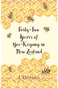 Forty-Two Years of Bee-Keeping in New Zealand 1874-1916 - Some Reminiscences
