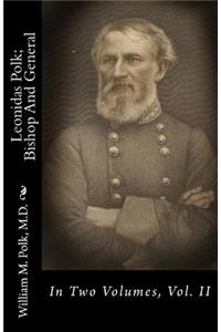 Leonidas Polk; Bishop and General: In Two Volumes, Vol. II