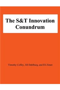 The S&T Innovation Conundrum