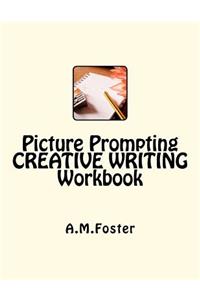 Picture Prompting CREATIVE WRITING Workbook