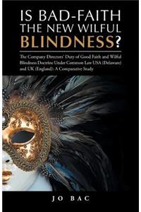 Is Bad-Faith the New Wilful Blindness?