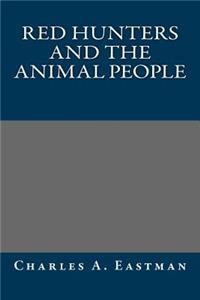 Red Hunters and the Animal People