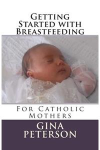 Getting Started with Breastfeeding