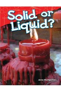 Solid or Liquid?
