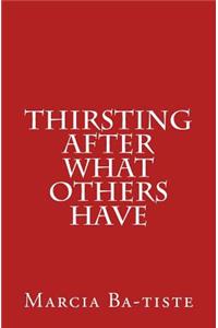 Thirsting After What Others Have