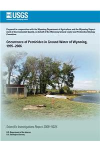 Occurrence of Pesticides in Ground Water of Wyoming, 1995?2006