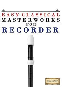 Easy Classical Masterworks for Recorder
