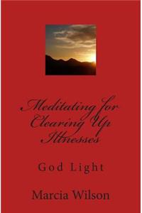 Meditating for Clearing Up Illnesses