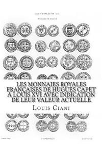 Les Monnaies royales françaises de Hugues Capet à Louis XVI avec indication de leur valeur actuelle