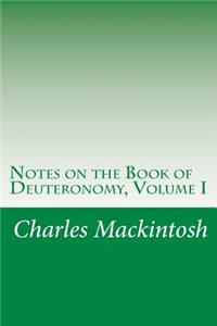 Notes on the Book of Deuteronomy, Volume I