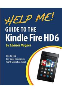 Help Me! Guide to the Kindle Fire HD 6