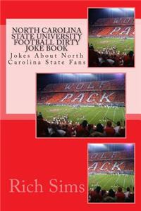 North Carolina State University Football Dirty Joke Book: Jokes About North Carolina State Fans