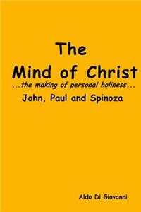 Mind of Christ...the making of personal holiness..John, Paul and Spinoza