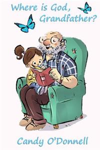 Where Is God, Grandfather?